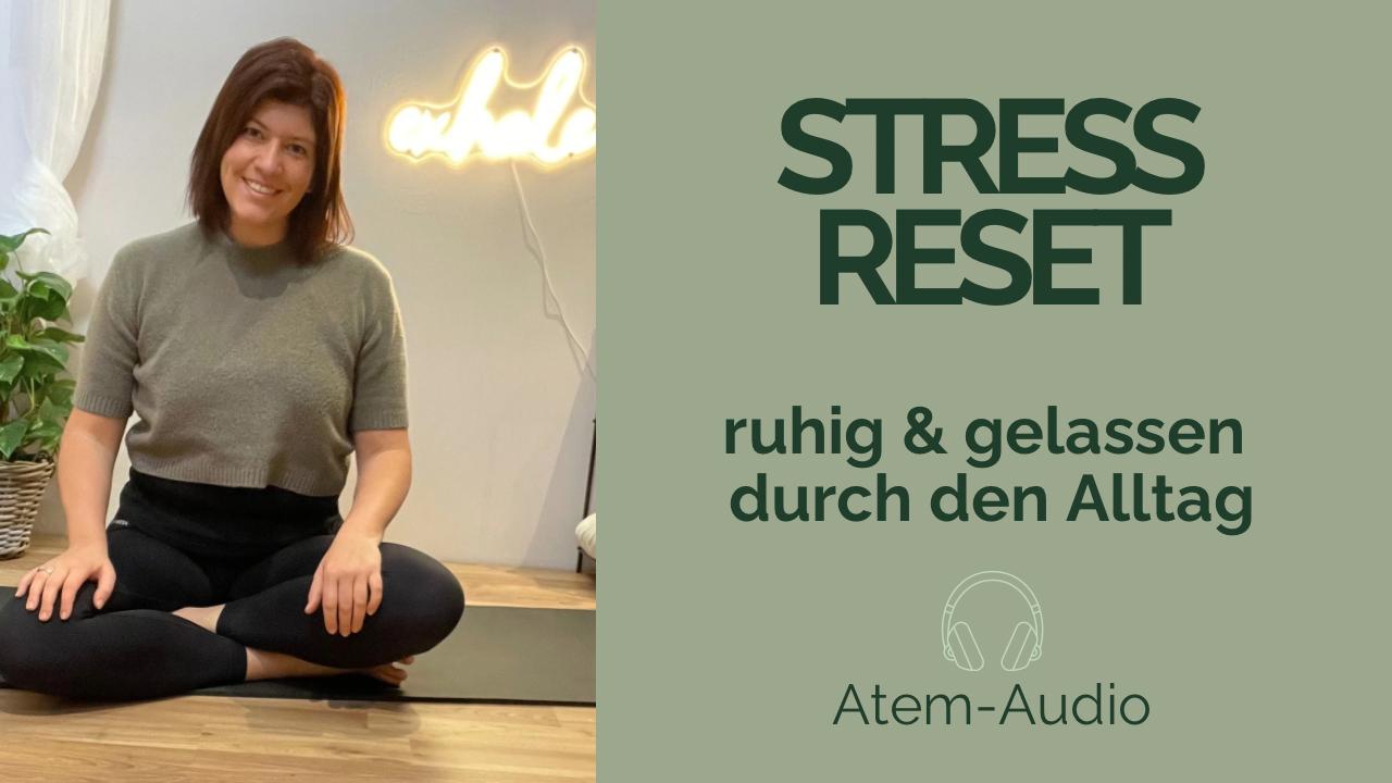 Stress Reset - Ruhe im Alltag