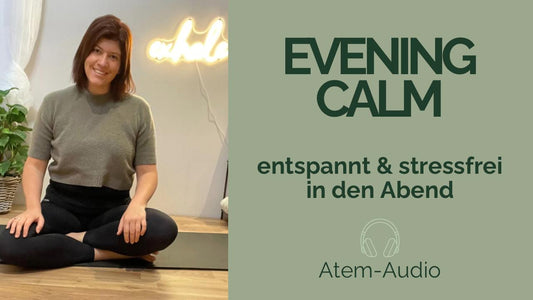Evening Calm - Entspannung am Abend