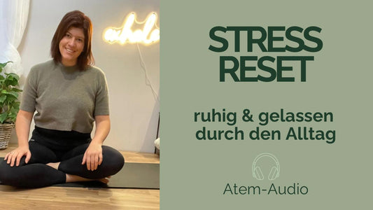 Stress Reset - Ruhe im Alltag